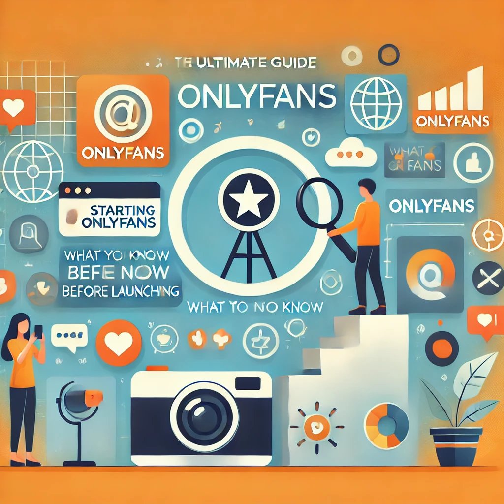 The Ultimate Guide to Starting an OnlyFans